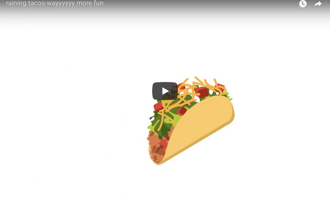 raining tacos-wayyyyyy more fun [VIDEO]